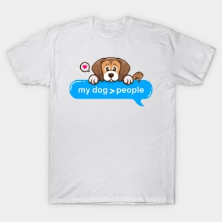 Dogs better Than People - hold on i see a cute lovely dog Imessage Text style T-Shirt